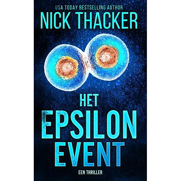 Het Epsilon Gebeuren (Harvey Bennett Thrillers - Dutch, #13) / Harvey Bennett Thrillers - Dutch, Nick Thacker