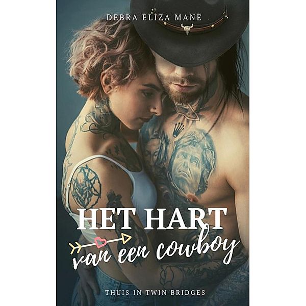 Het hart van een cowboy - Thuis in Twin Bridges, Debra Eliza Mane