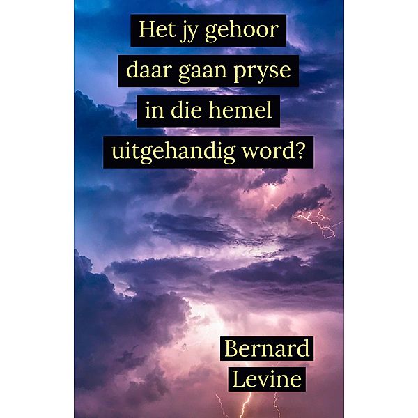 Het jy gehoor daar gaan pryse in die hemel uitgehandig word?, Bernard Levine