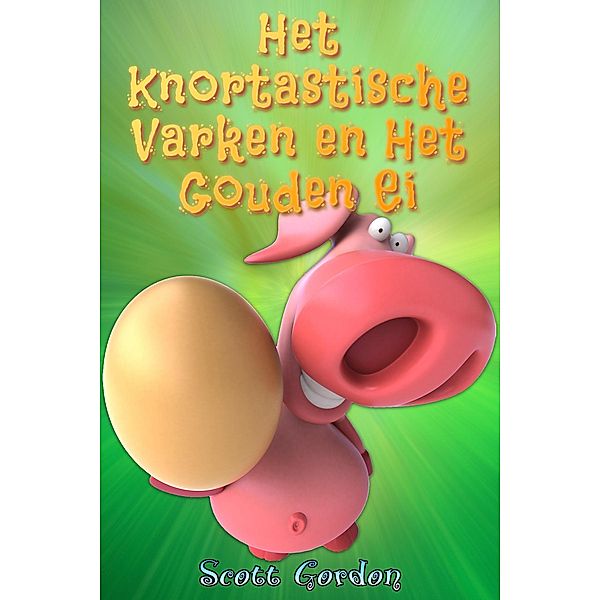 Het Knortastische Varken en Het Gouden Ei, Scott Gordon