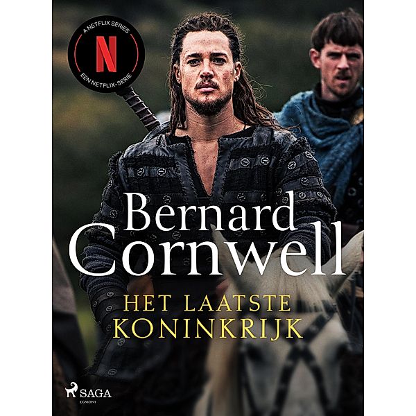 Het laatste koninkrijk / Het Laatste Koninkrijk Bd.1, Bernard Cornwell