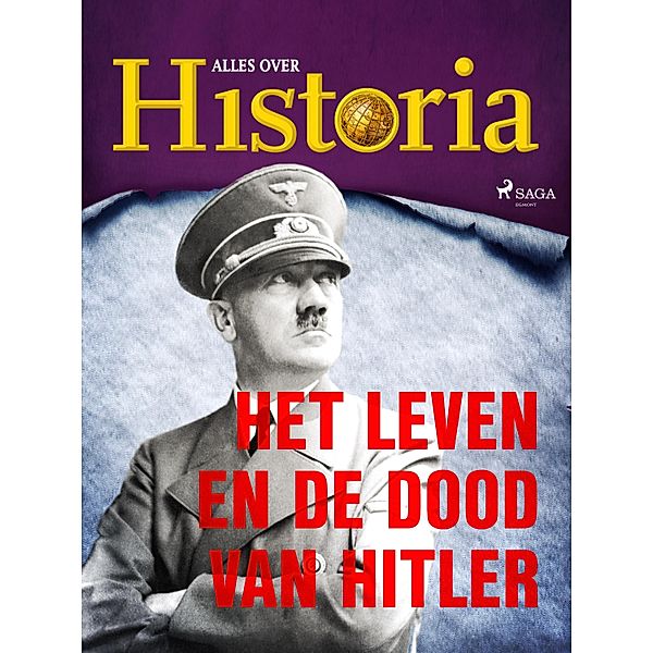 Het leven en de dood van Hitler / Wereldveranderaars Bd.3, Alles Over Historia