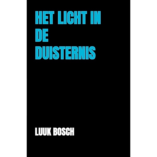 Het licht in de duisternis, Luuk Bosch