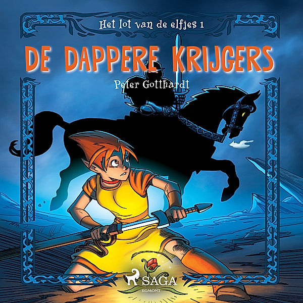 Het lot van de elfjes - 1 - Het lot van de elfjes 1 - De dappere krijgers, Peter Gotthardt