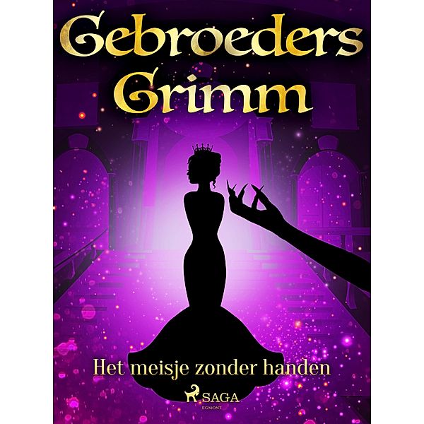 Het meisje zonder handen / Grimm's sprookjes Bd.76, de Gebroeders Grimm