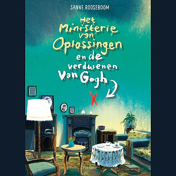 Het Ministerie van Oplossingen - 2 - Het Ministerie van Oplossingen en de verdwenen Van Gogh, Sanne Rooseboom