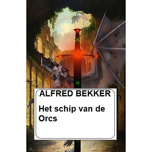 Het schip van de Orcs, Alfred Bekker