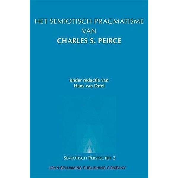 Het semiotisch pragmatisme van Charles S. Peirce