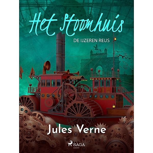 Het stoomhuis - De IJzeren Reus / Buitengewone reizen, Jules Verne