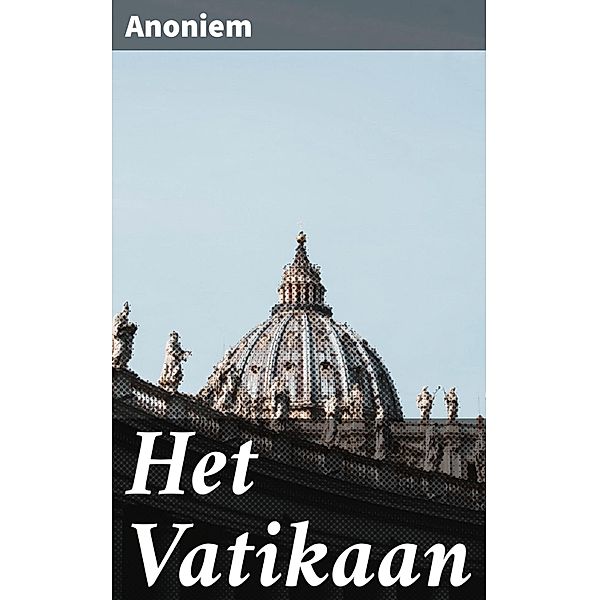 Het Vatikaan, Anoniem