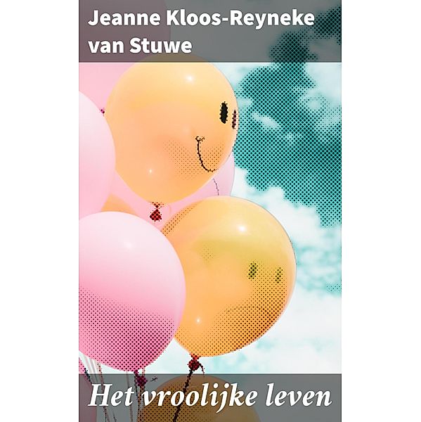 Het vroolijke leven, Jeanne Kloos-Reyneke van Stuwe