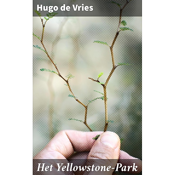 Het Yellowstone-Park, Hugo de Vries