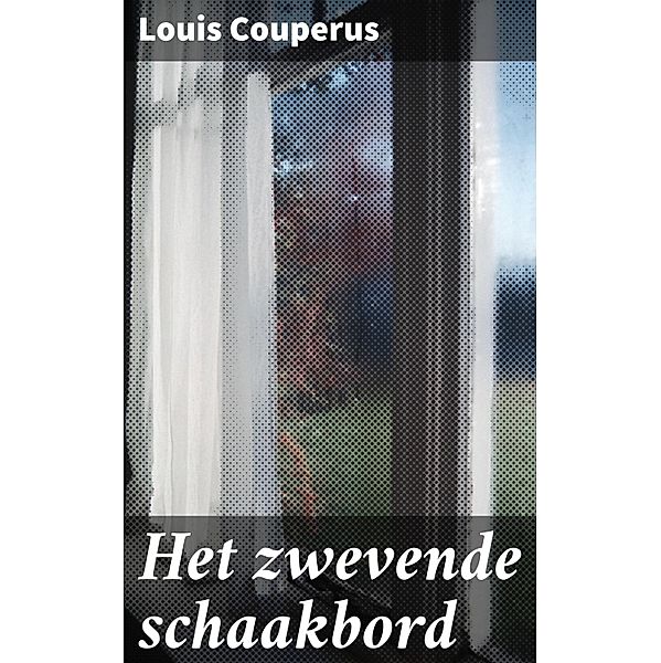 Het zwevende schaakbord, Louis Couperus