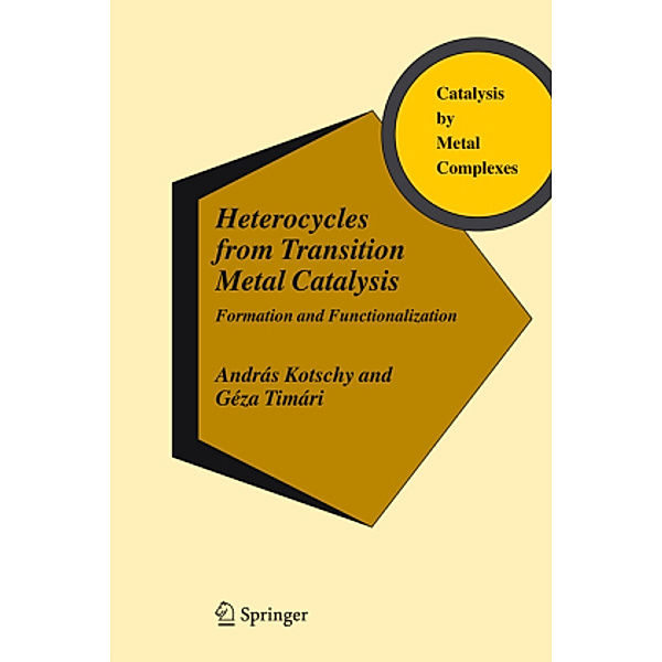 Heterocycles from Transition Metal Catalysis, András Kotschy, Géza Timári