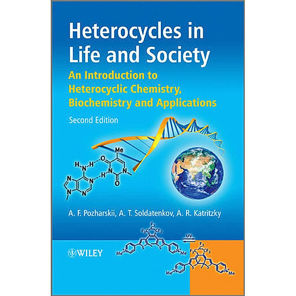 Heterocycles in Life and Society, Alexander F. Pozharskii, Anatoly Soldatenkov, Alan R. Katritzky