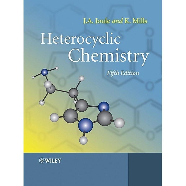 Heterocyclic Chemistry, John A. Joule, Keith Mills