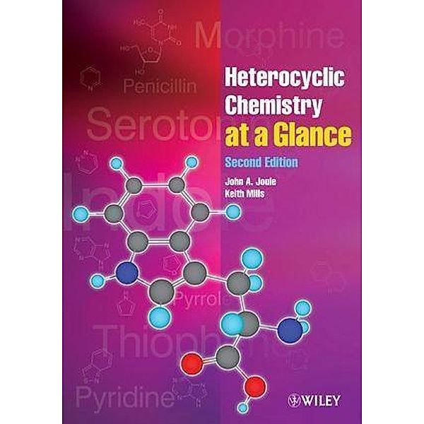 Heterocyclic Chemistry At A Glance / Chemistry At a Glance, John A. Joule, Keith Mills