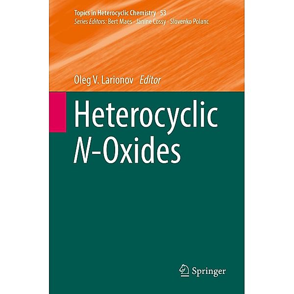 Heterocyclic N-Oxides / Topics in Heterocyclic Chemistry Bd.53