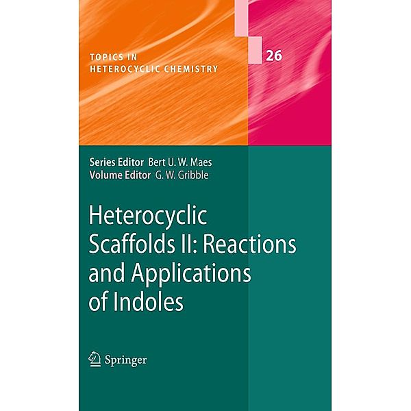 Heterocyclic Scaffolds II: / Topics in Heterocyclic Chemistry Bd.26
