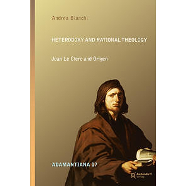 Heterodoxy and Rational Theology, Andrea Bianchi