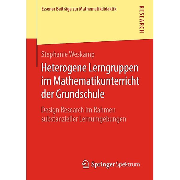 Heterogene Lerngruppen im Mathematikunterricht der Grundschule / Essener Beiträge zur Mathematikdidaktik, Stephanie Weskamp
