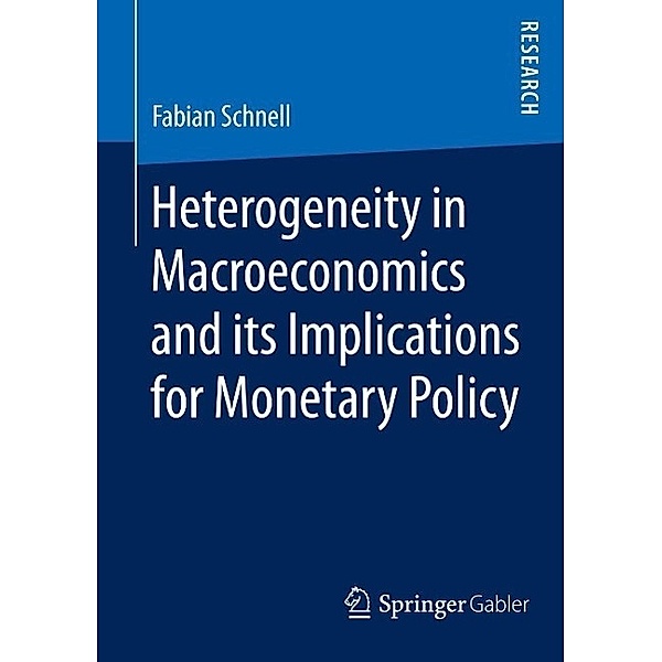 Heterogeneity in Macroeconomics and its Implications for Monetary Policy, Fabian Schnell