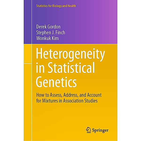 Heterogeneity in Statistical Genetics, Derek Gordon, Stephen J. Finch, Wonkuk Kim