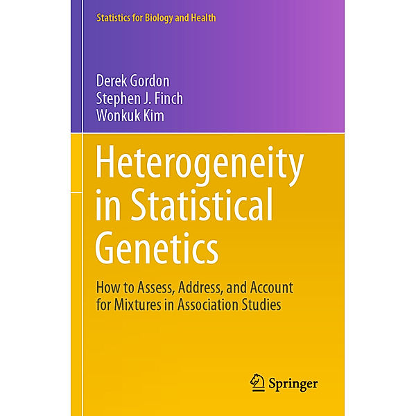 Heterogeneity in Statistical Genetics, Derek Gordon, Stephen J. Finch, Wonkuk Kim