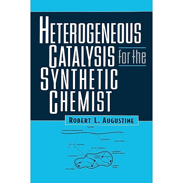 Heterogeneous Catalysis for the Synthetic Chemist, Robert L. Augustine