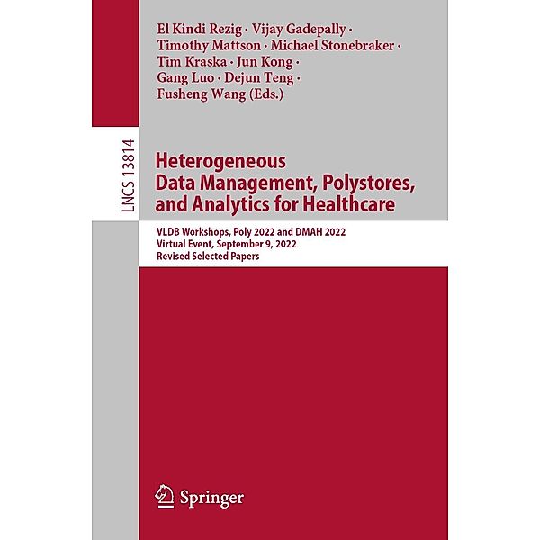 Heterogeneous Data Management, Polystores, and Analytics for Healthcare / Lecture Notes in Computer Science Bd.13814
