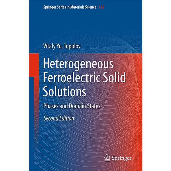 Heterogeneous Ferroelectric Solid Solutions, Vitaly Yu. Topolov