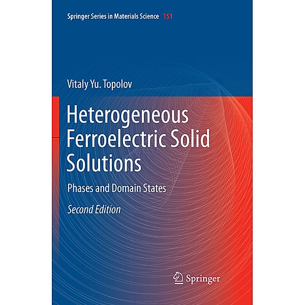 Heterogeneous Ferroelectric Solid Solutions, Vitaly Yu. Topolov