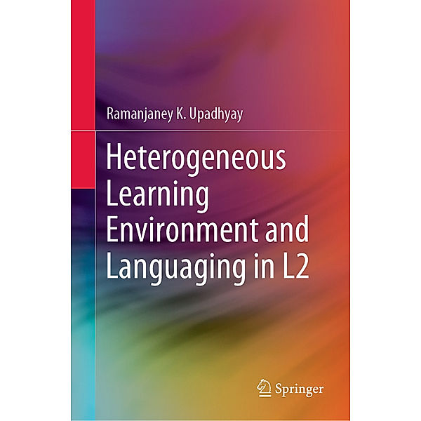 Heterogeneous Learning Environment and Languaging in L2, Ramanjaney K. Upadhyay