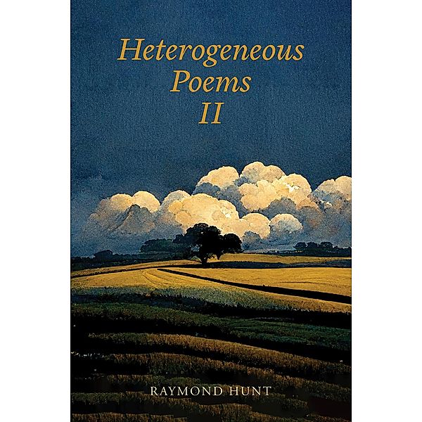 Heterogeneous Poems 2, Raymond Hunt