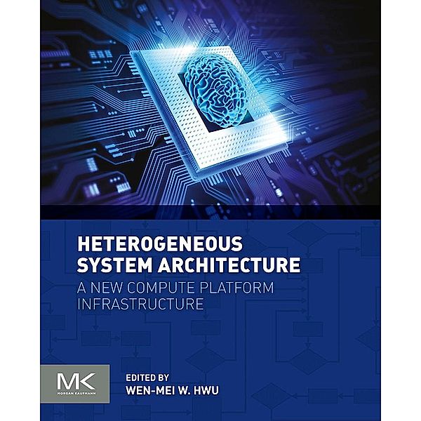 Heterogeneous System Architecture, Wen-mei W. Hwu