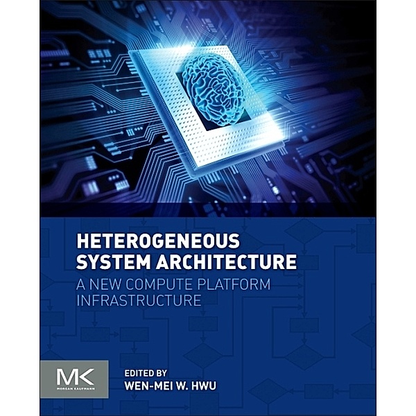 Heterogeneous System Architecture, Wen-mei W. Hwu