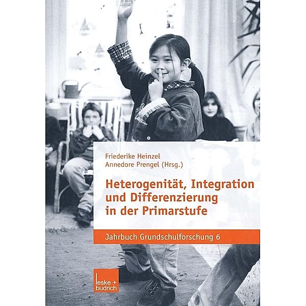 Heterogenität, Integration und Differenzierung in der Primarstufe / Jahrbuch Grundschulforschung Bd.6