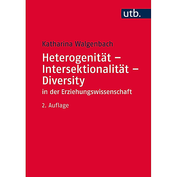 Heterogenität - Intersektionalität - Diversity in der Erziehungswissenschaft, Katharina Walgenbach