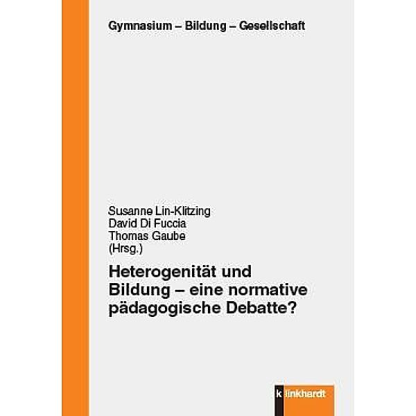 Heterogenität und Bildung - eine normative pädagogische Debatte?, David Di Fuccia, Thomas Gaube, Susanne Lin-Klitzing