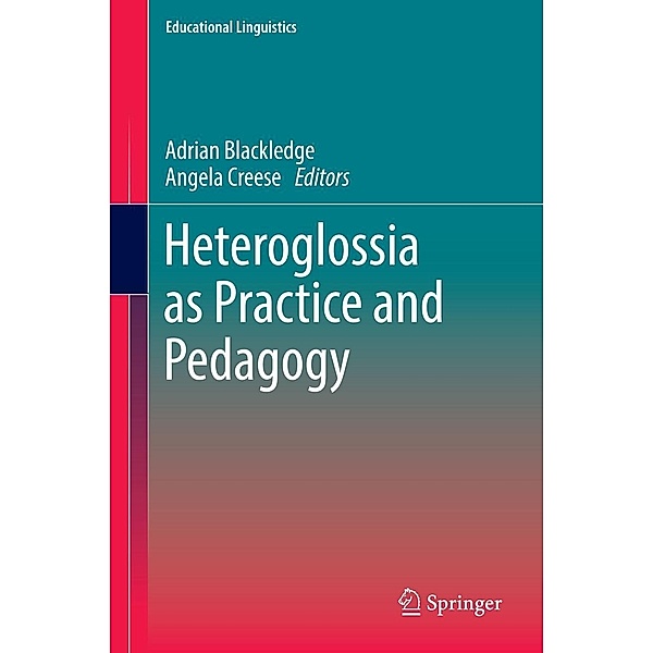 Heteroglossia as Practice and Pedagogy / Educational Linguistics Bd.20