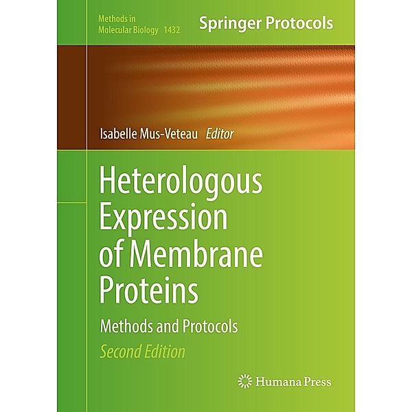 Heterologous Expression of Membrane Proteins / Methods in Molecular Biology Bd.1432