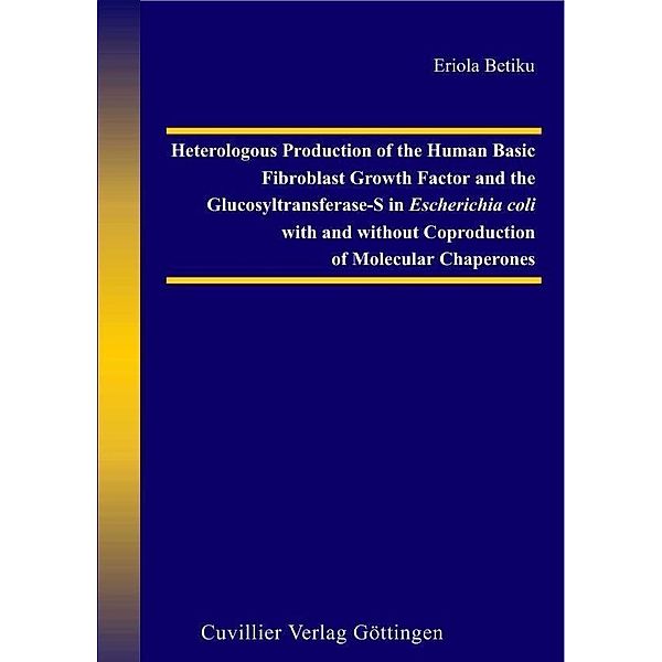 Heterologous Production of the Human Basic Fibroblast Growth Factor and the Glucosyltransferase-S in Escherichia coli with and without Coproduction of Molecular Chaperones