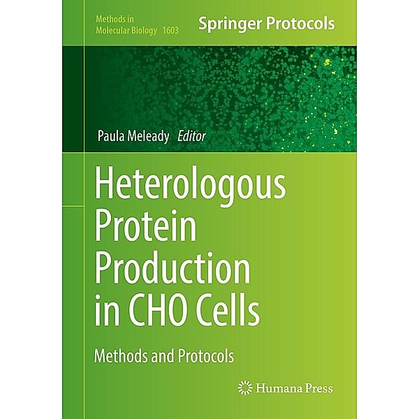 Heterologous Protein Production in CHO Cells / Methods in Molecular Biology Bd.1603