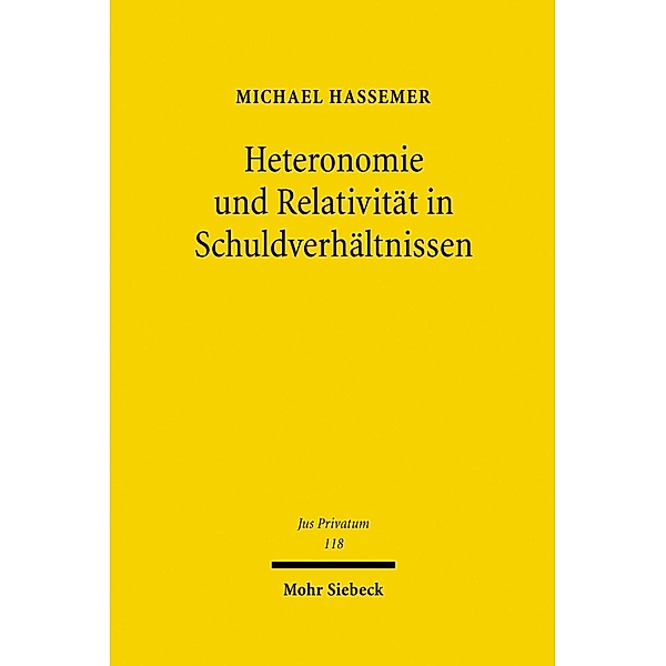 Heteronomie und Relativität in Schuldverhältnissen, Michael Hassemer