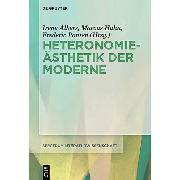 Heteronomieästhetik der Moderne / spectrum Literaturwissenschaft / spectrum Literature Bd.77