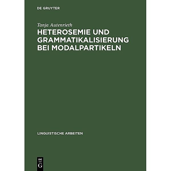 Heterosemie und Grammatikalisierung bei Modalpartikeln / Linguistische Arbeiten Bd.450, Tanja Autenrieth
