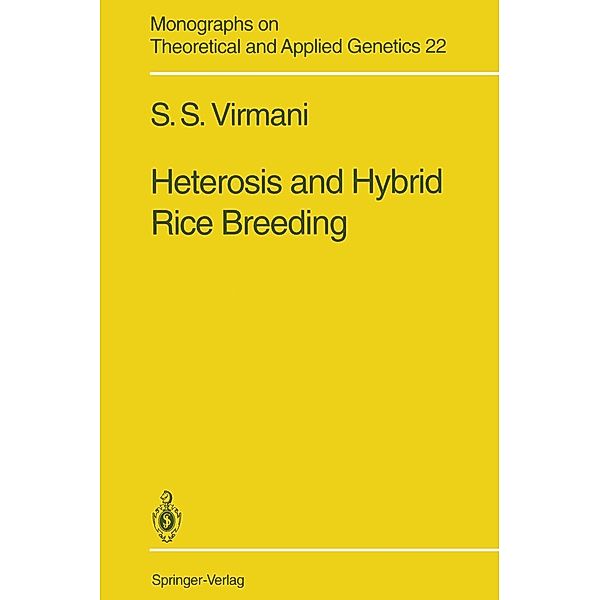 Heterosis and Hybrid Rice Breeding / Monographs on Theoretical and Applied Genetics Bd.22, Sant Singh Virmani