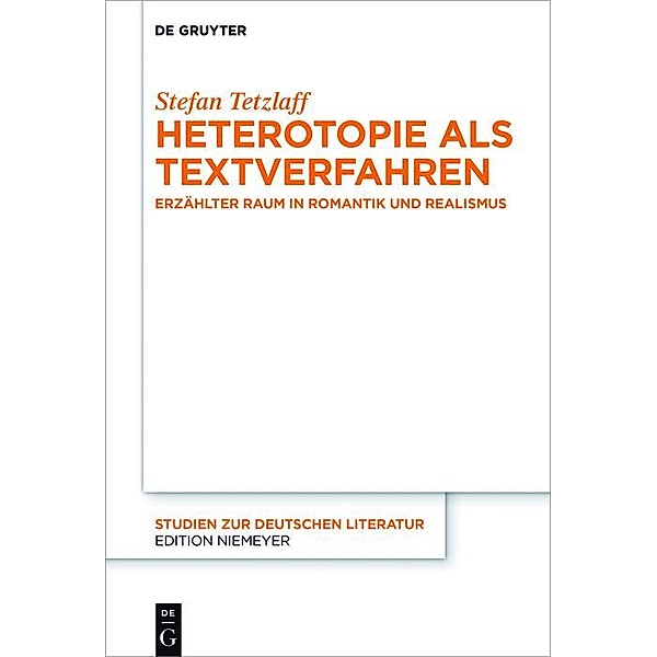 Heterotopie als Textverfahren / Studien zur deutschen Literatur Bd.213, Stefan Tetzlaff