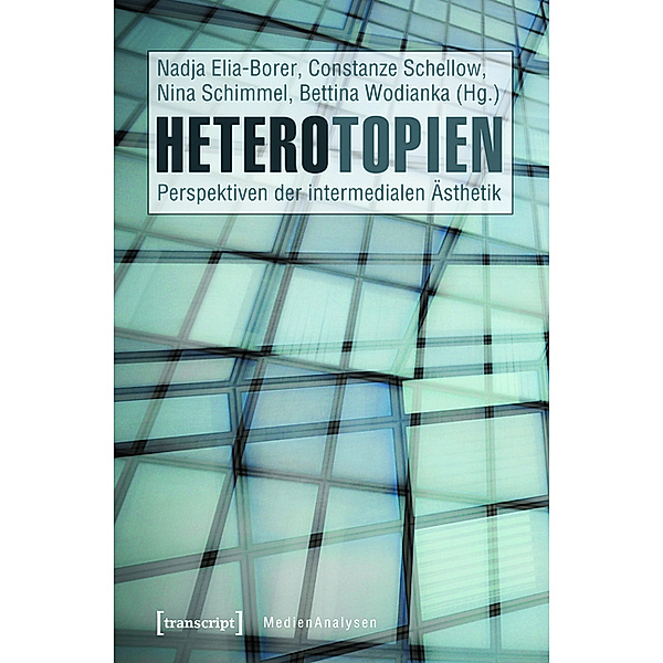 Heterotopien / MedienAnalysen Bd.15