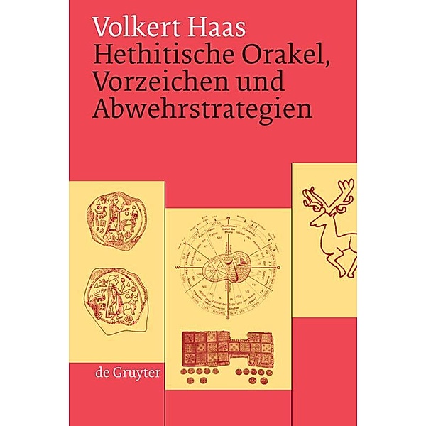 Hethitische Orakel, Vorzeichen und Abwehrstrategien, Volkert Haas